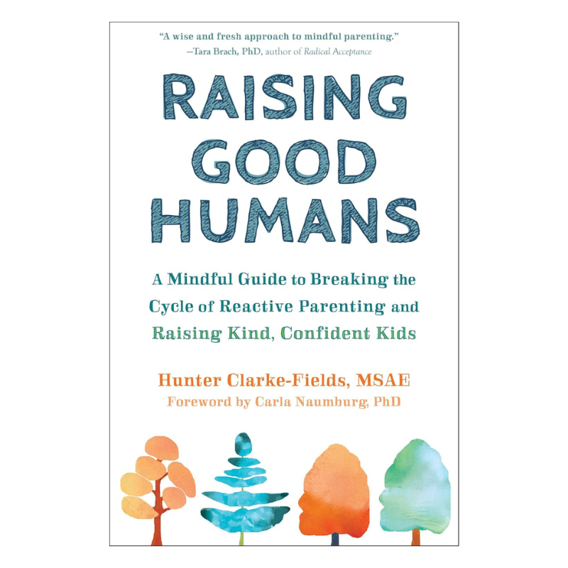 raising good humans book
